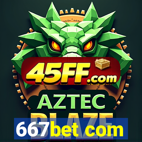 667bet com